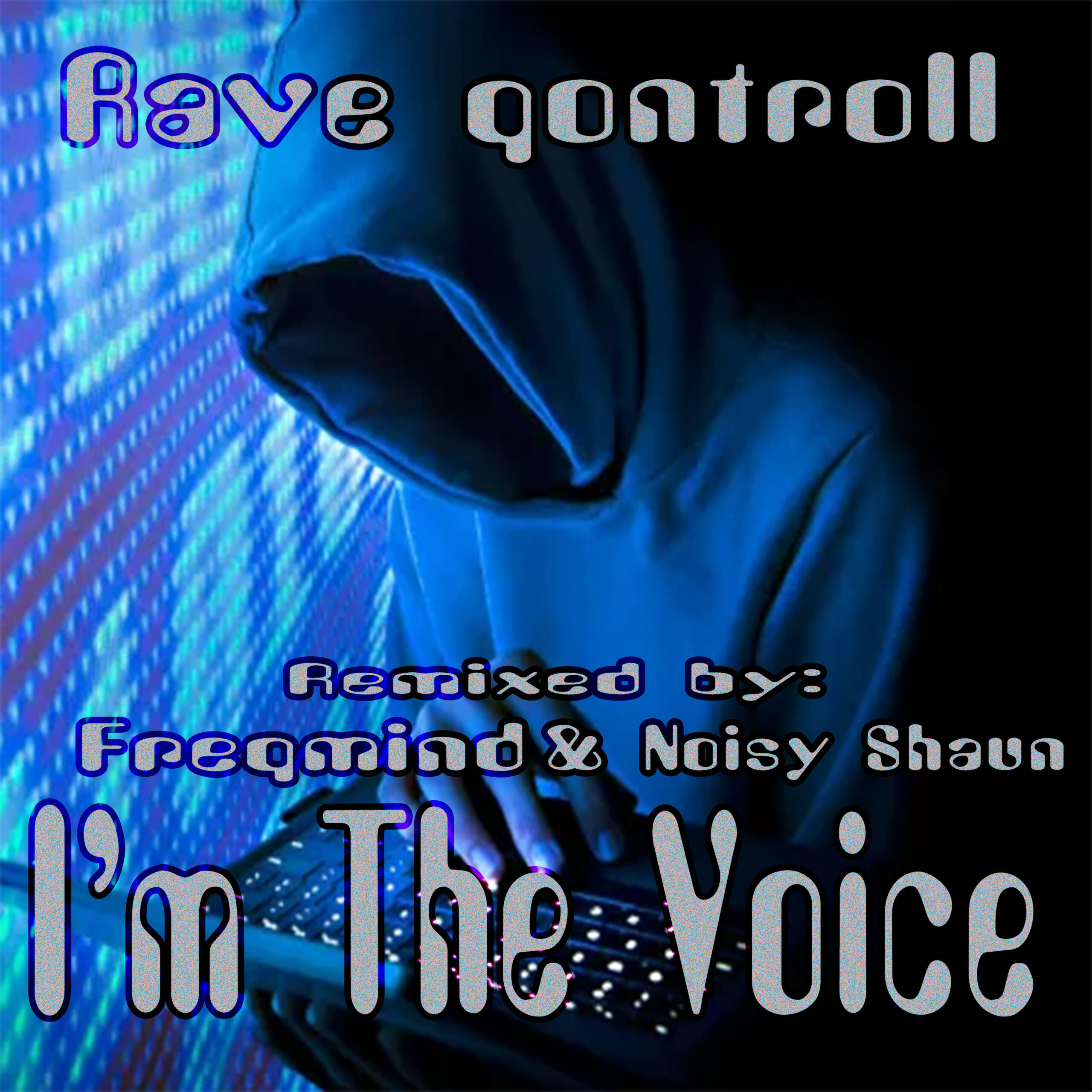 Rave Qontroll – I’m The Voice EP