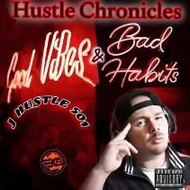 Hustle Chronicles Good Vibes & Bad Habits
